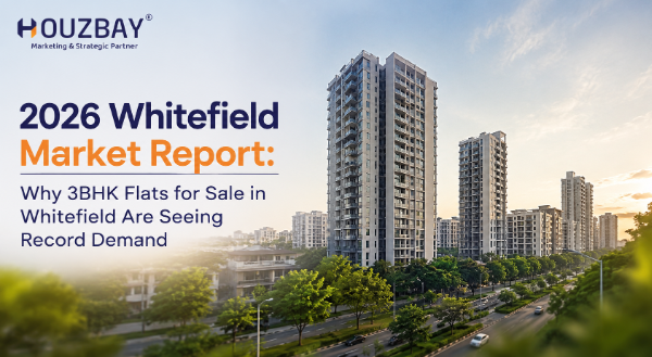 2026 Whitefield Market Report: Why 3BHK Flats for Sale in Whitefield Are Seeing Record Demand